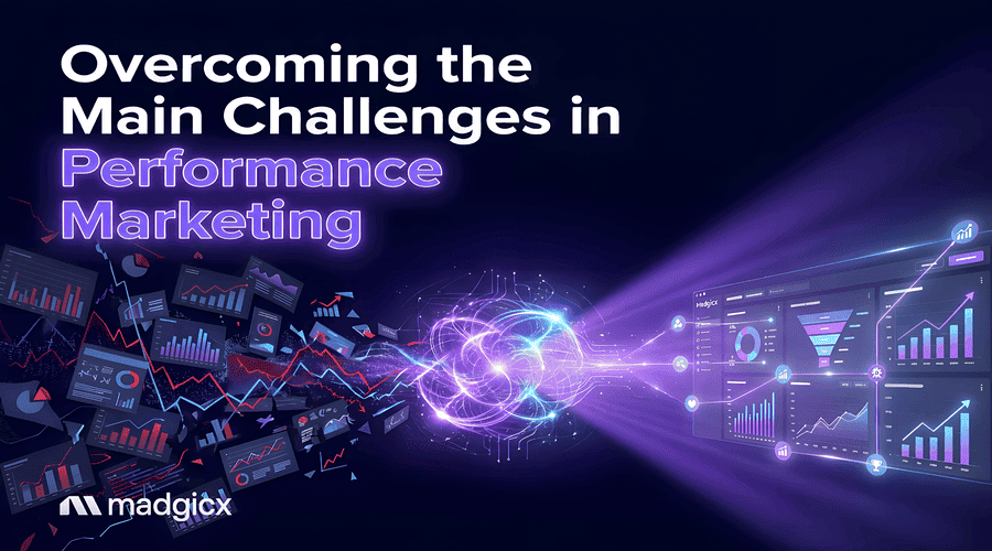 Overcoming the Main Challenges in Performance Marketing
