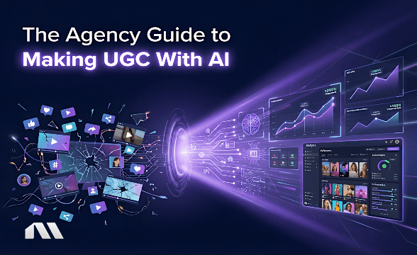 The Agency Guide to Making UGC With AI