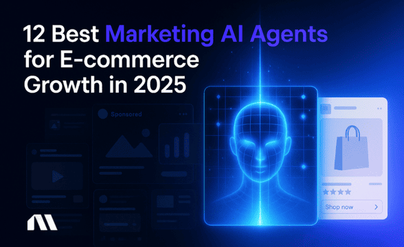 12 Best Marketing AI Agents for E-commerce Growth in 2025