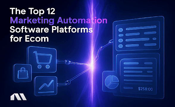 The Top 12 Marketing Automation Software Platforms for Ecom
