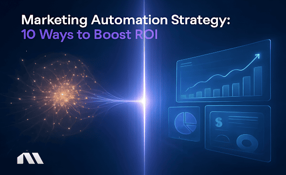 Marketing Automation Strategy: 10 Ways to Boost ROI