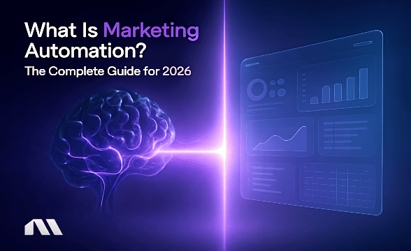 What Is Marketing Automation? The Complete Guide for 2026