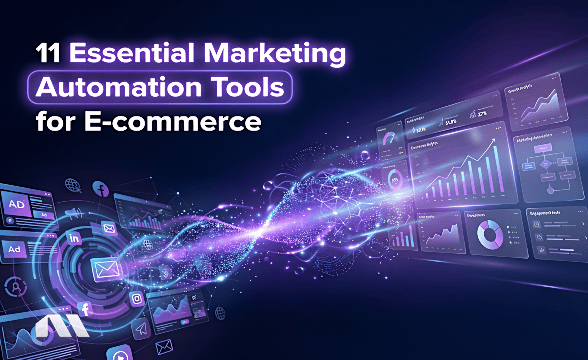 11 Essential Marketing Automation Tools for E-commerce