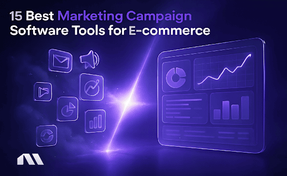 15 Best Marketing Campaign Software Tools for E-commerce