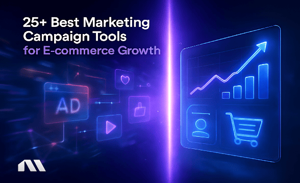 25+ Best Marketing Campaign Tools for E-commerce Growth