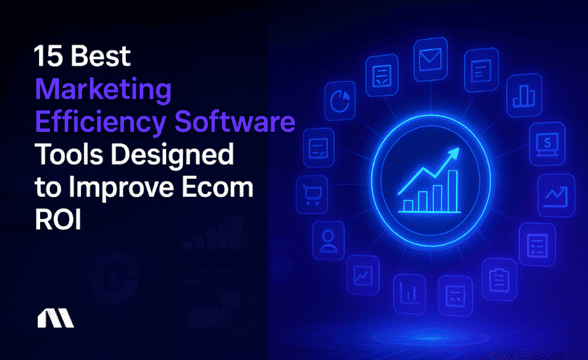 15 Best Marketing Efficiency Software Tools for Boosting ROI