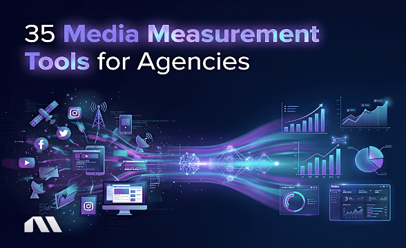 35 Media Measurement Tools for Agencies