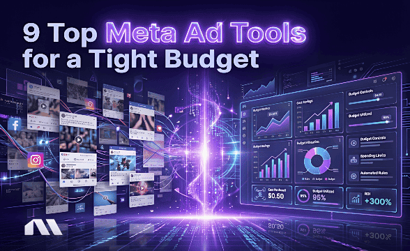 9 Top Meta Ad Tools for a Tight Budget