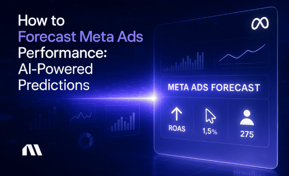 How to Forecast Meta Ads Performance: AI-Powered Predictions