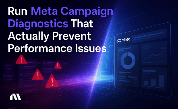 How to Run Meta Campaign Diagnostics That Prevent Issues