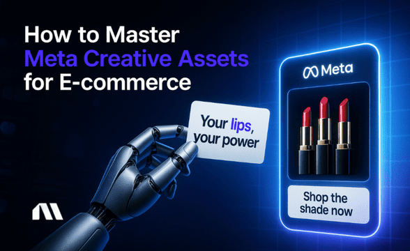 How to Master Meta Creative Assets for E-commerce