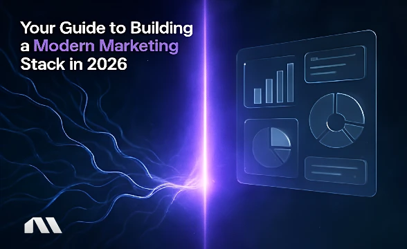 Your Guide to Building a Modern Marketing Stack in 2026