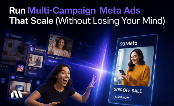 Run Multi-Campaign Meta Ads That Scale (Without Going Mad)