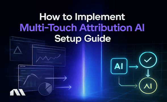 How to Implement Multi-Touch Attribution AI: Setup Guide