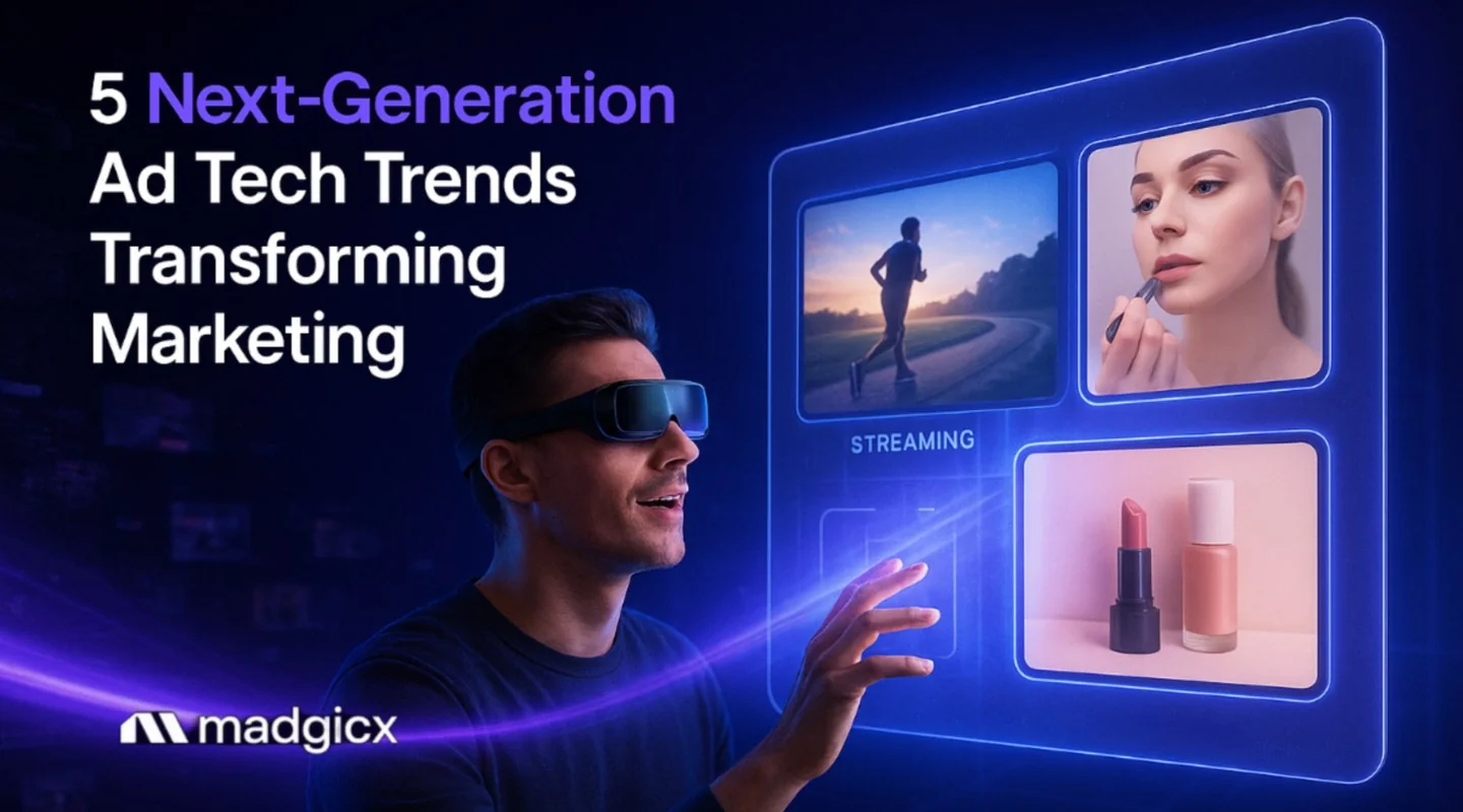 5 Next-Generation Ad Tech Trends Transforming Marketing