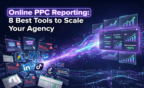 Online PPC Reporting: 8 Best Tools to Scale Your Agency