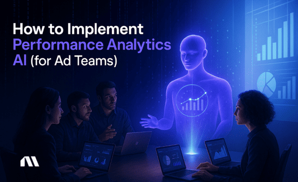 How to Implement Performance Analytics AI (for Ad Teams)