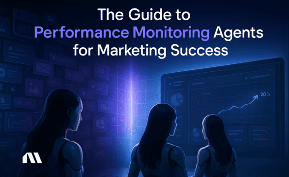 Guide to Performance Monitoring Agents for Marketing Success