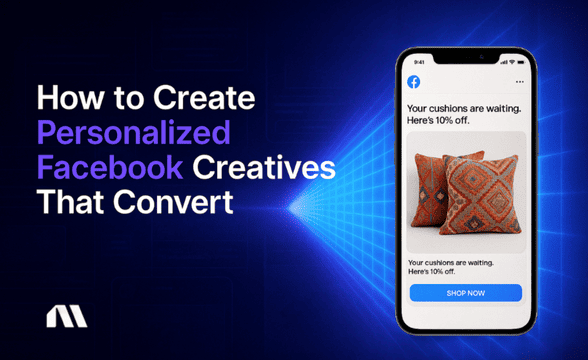 How to Create Personalized Facebook Creatives That Convert