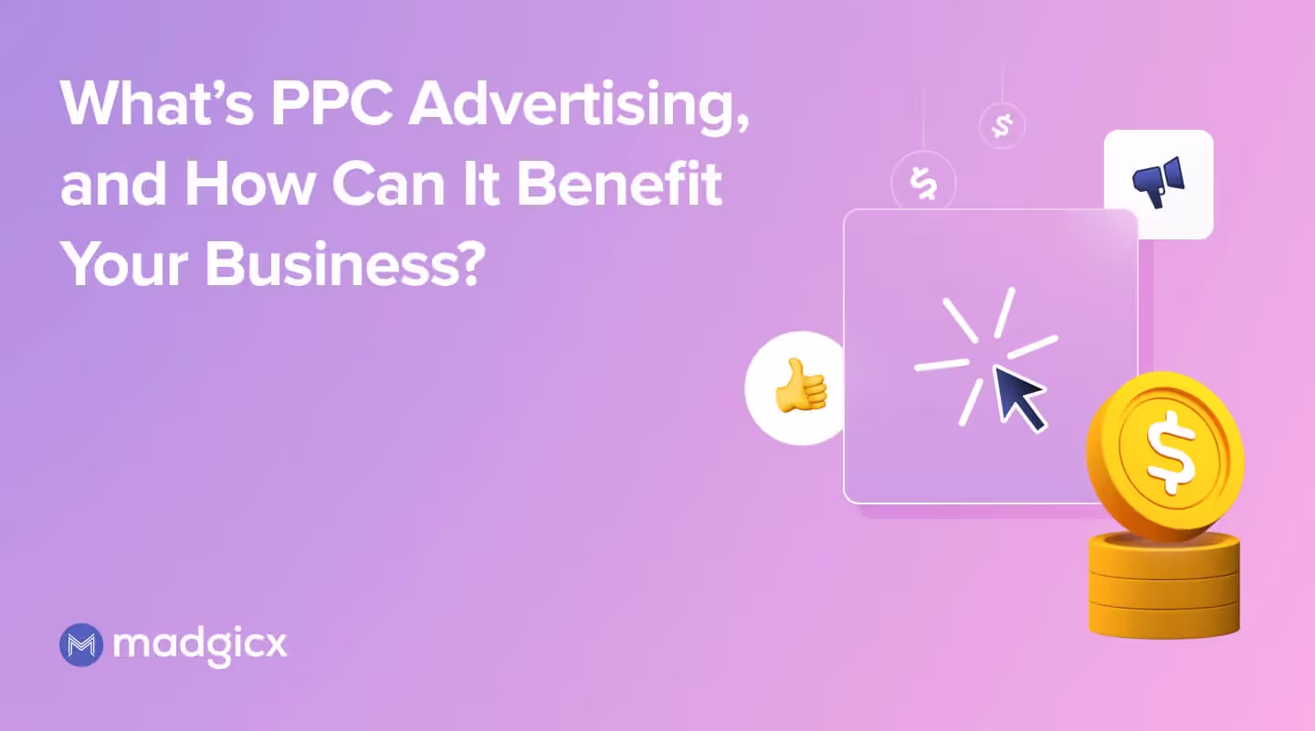 What’s PPC Advertising, and How Can It Benefit Your Business?