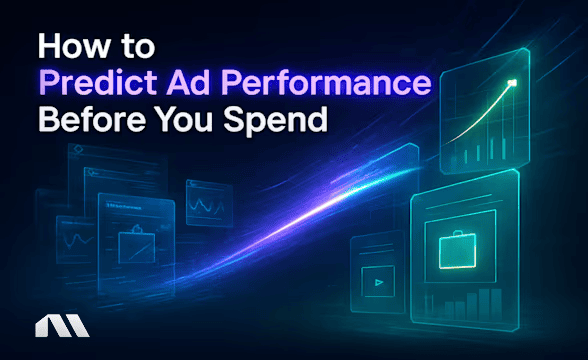 How to Predict Ad Performance Before You Spend