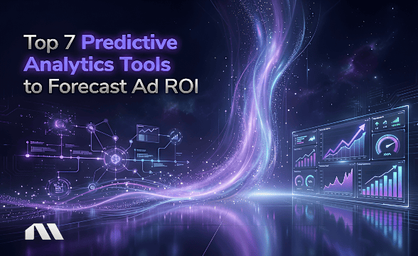 Top 7 Predictive Analytics Tools to Forecast Ad ROI