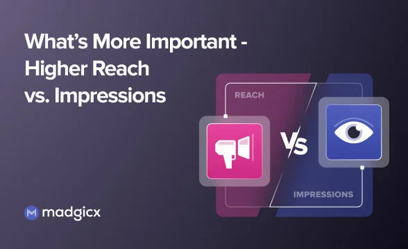 What’s More Important - Higher Reach vs. Impressions