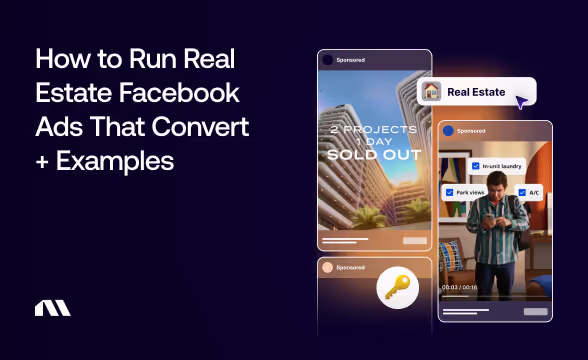 How to Run Real Estate Facebook Ads That Convert + Examples