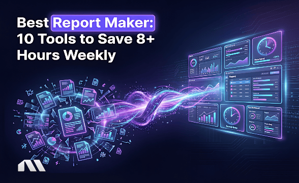 Best Report Maker: 10 Tools to Save 8+ Hours Weekly