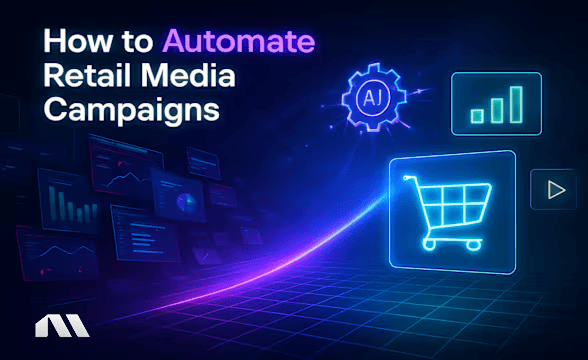 How to Automate Retail Media Campaigns