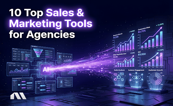 10 Top Sales & Marketing Tools for Agencies