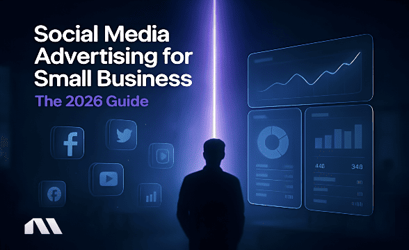 Social Media Advertising for Small Business: The 2026 Guide