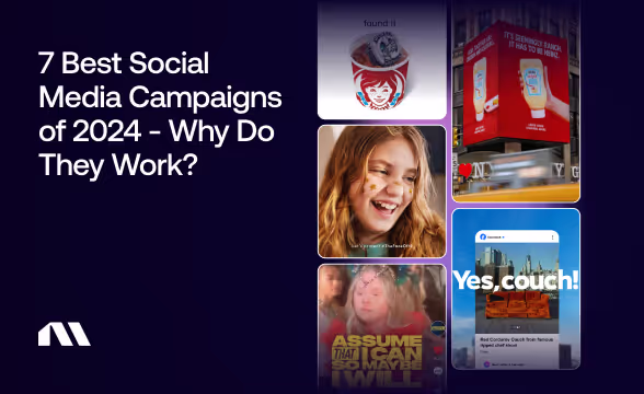 7 Best Social Media Campaigns of 2024 - Why Do They Work?