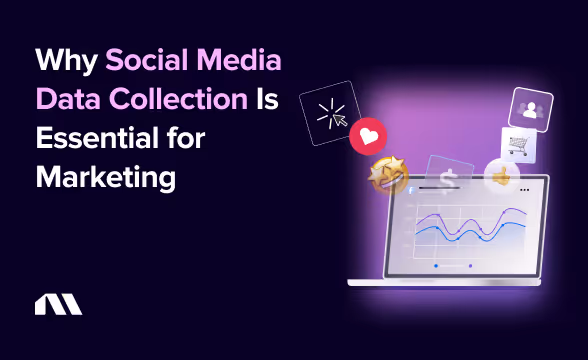 Why Social Media Data Collection Is Essential for Marketing
