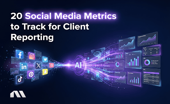 20 Social Media Metrics to Track for Client Reporting