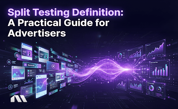 Split Testing Definition: A Practical Guide for Advertisers