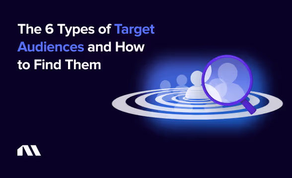 The 6 Types of Target Audiences and How to Find Them