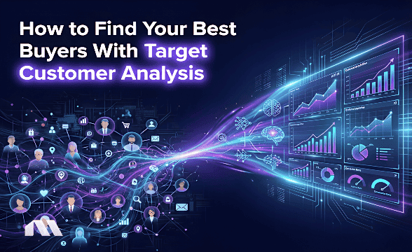 How to Find Your Best Buyers With Target Customer Analysis
