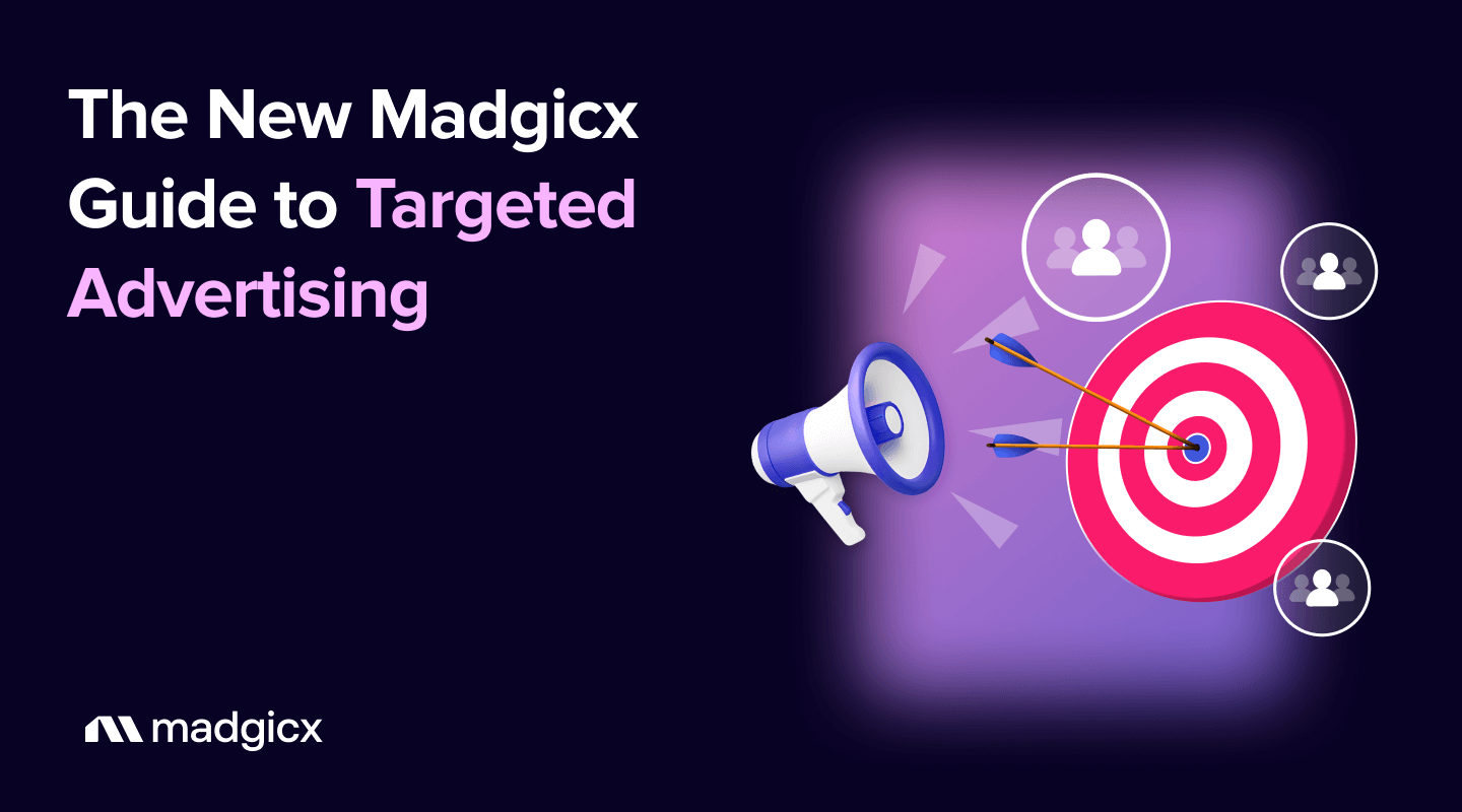 The New Madgicx Guide to Targeted Advertising