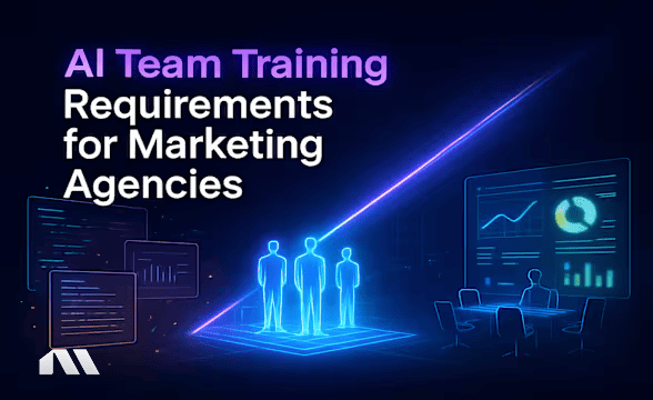 AI Team Training Requirements for Marketing Agencies