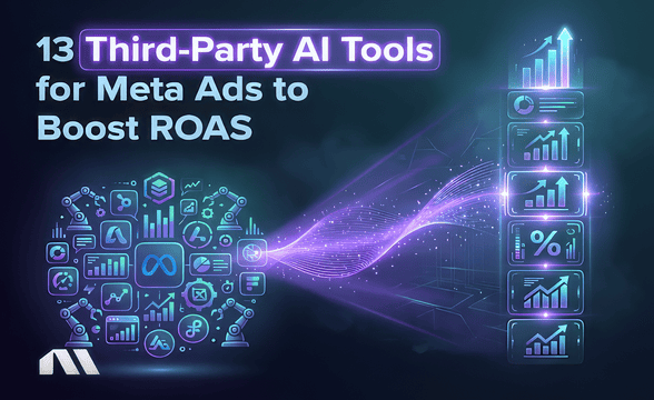 13 Third-Party AI Tools for Meta Ads to Boost ROAS