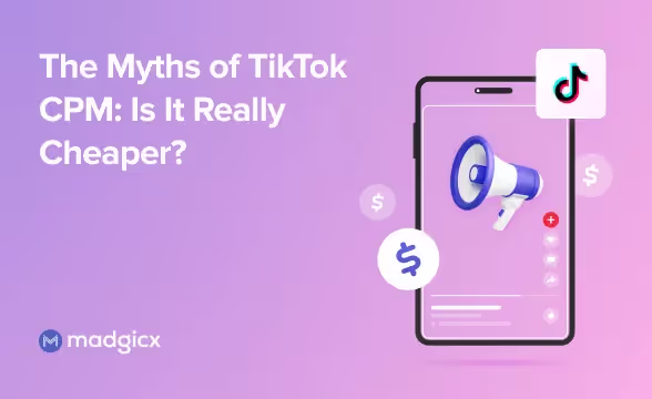 The Myths of TikTok CPM: Is It Really Cheaper?