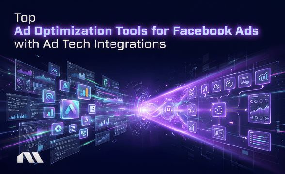 Top Ad Optimization Tools for Facebook Ads with Ad Tech Integrations