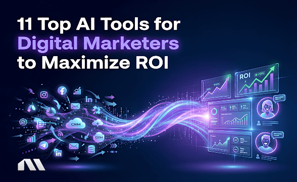 11 Top AI Tools for Digital Marketers to Maximize ROI