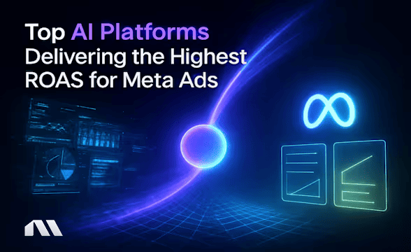 Top AI Platforms Delivering the Highest ROAS for Meta Ads