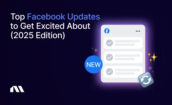Top Facebook Updates to Get Excited About (2025 Edition)