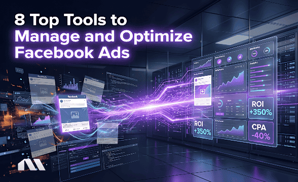 8 Top Tools to Manage and Optimize Facebook Ads