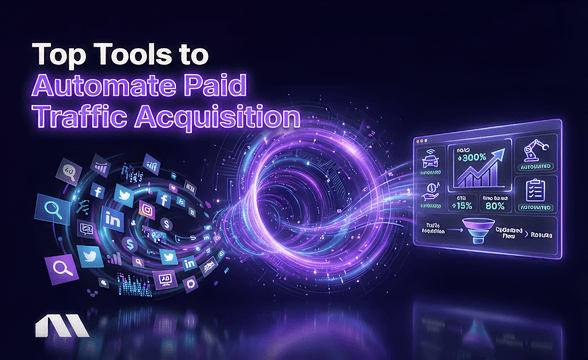 Top Tools to Automate Paid Traffic Acquisition