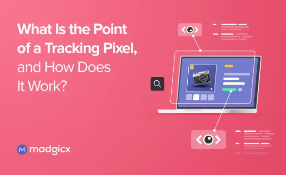 What Is the Point of a Tracking Pixel, and How Does It Work?