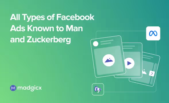 All Types of Facebook Ads Known to Man and Zuckerberg